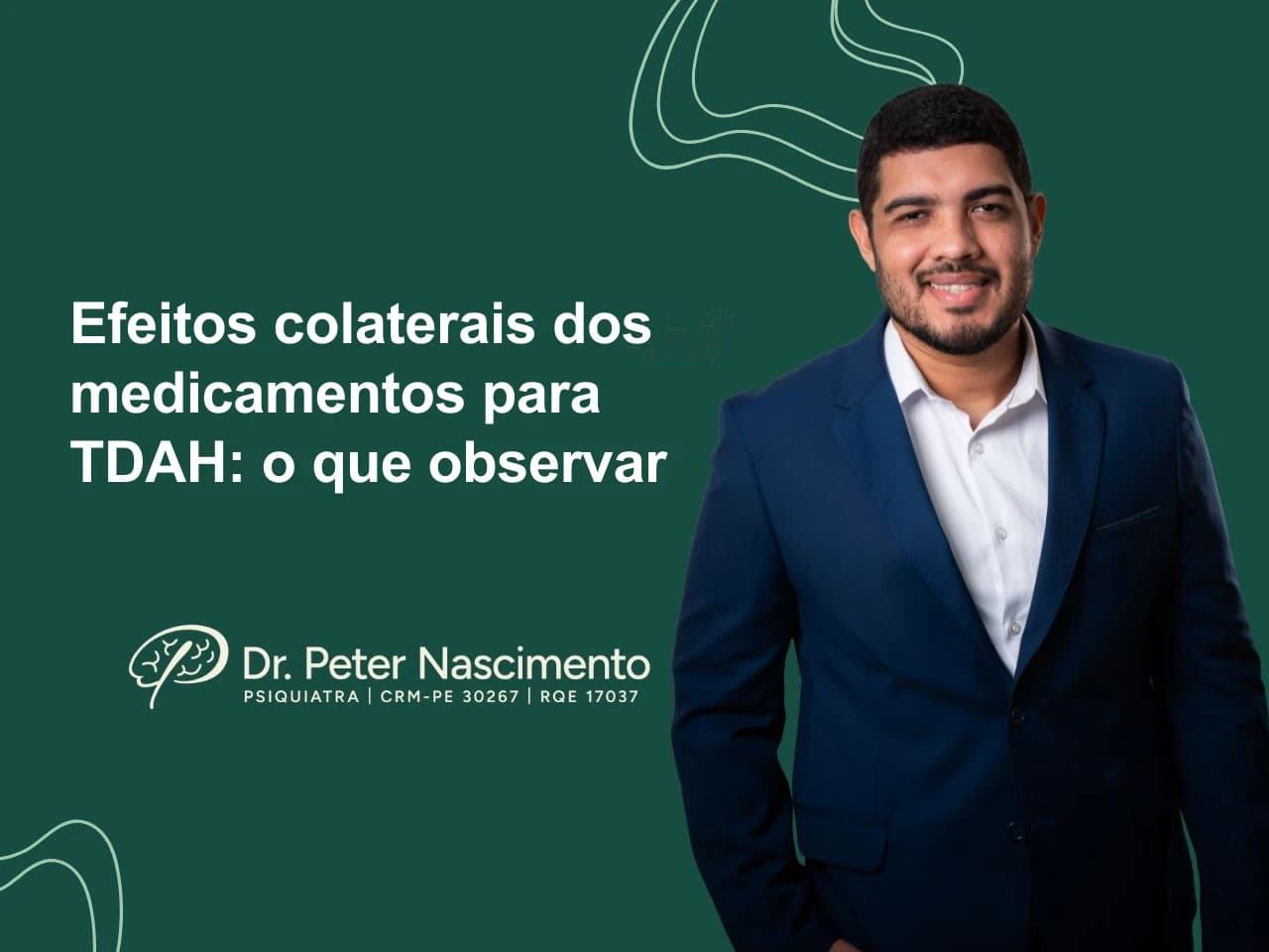 Efeitos colaterais dos medicamentos para TDAH: o que observar — artigo do Dr. Peter Nascimento, psiquiatra em Recife