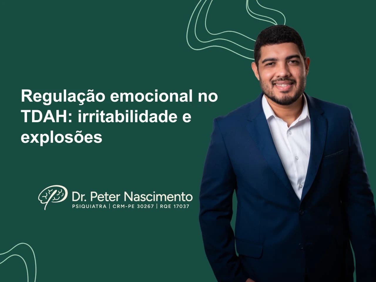 Regulação emocional no TDAH: irritabilidade e explosões — artigo do Dr. Peter Nascimento, psiquiatra em Recife