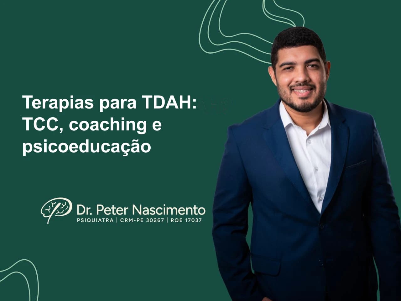 Terapias para TDAH: TCC, coaching e psicoeducação — artigo do Dr. Peter Nascimento, psiquiatra em Recife