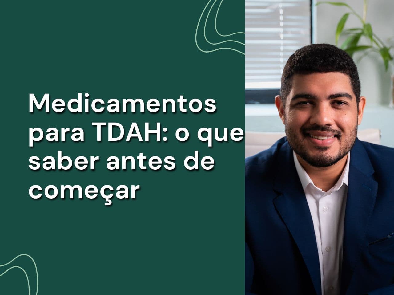 Medicamentos para TDAH: o que saber antes de começar