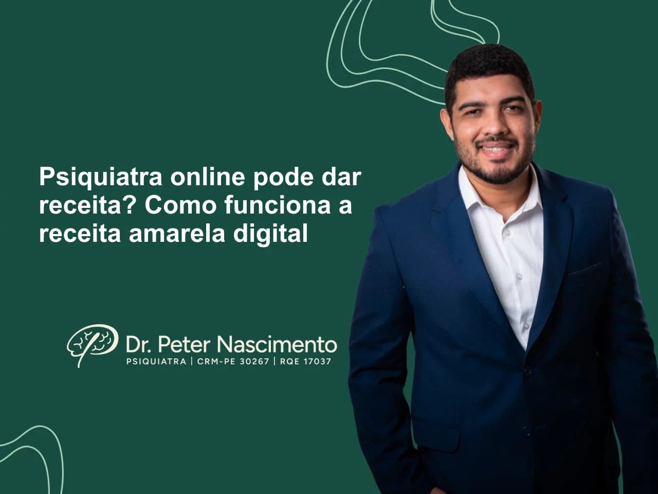 Psiquiatra online pode dar receita? Como funciona a receita amarela digital — artigo do Dr. Peter Nascimento, psiquiatra em Recife